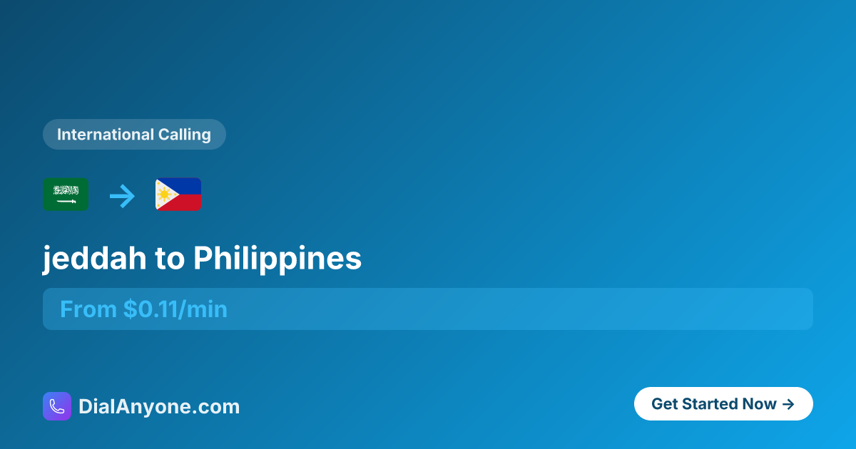 Cheap Calls from Jeddah to Philippines 🇵🇭 - From $0.18/min | DialAnyone