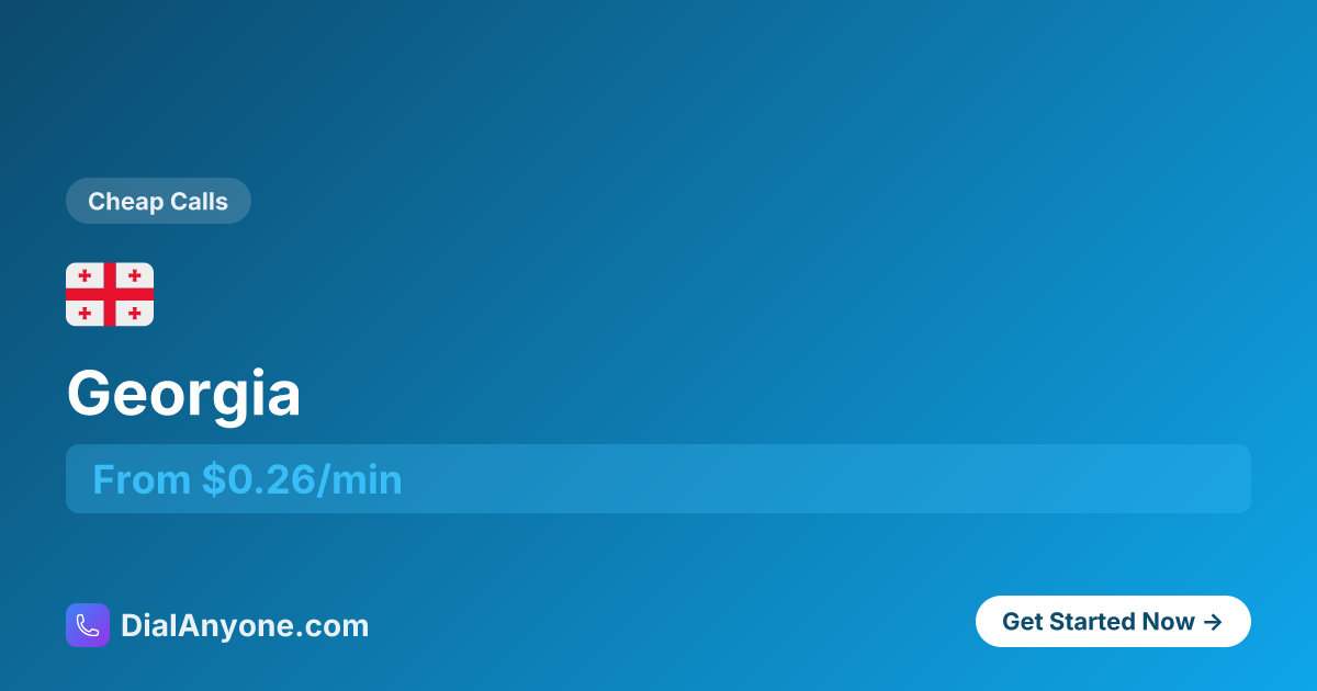 How to Call Georgia 🇬🇪 (+995) - Call Now from $0.50/min | DialAnyone