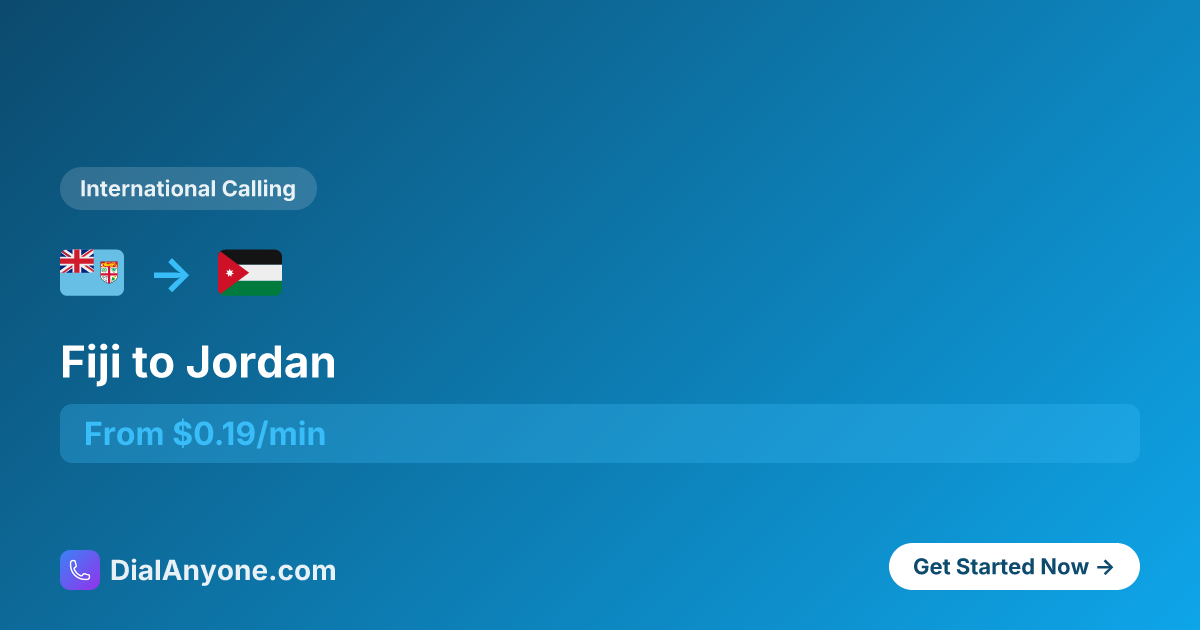 Call Jordan from Fiji - Cheapest Way from $0.32/min | 2025 | DialAnyone