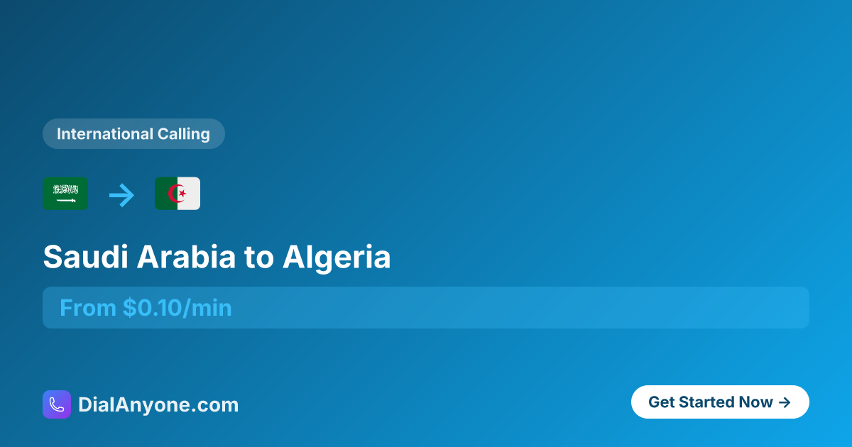 Call Algeria from Saudi Arabia - Cheapest Way from $0.17/min | 2025 ...
