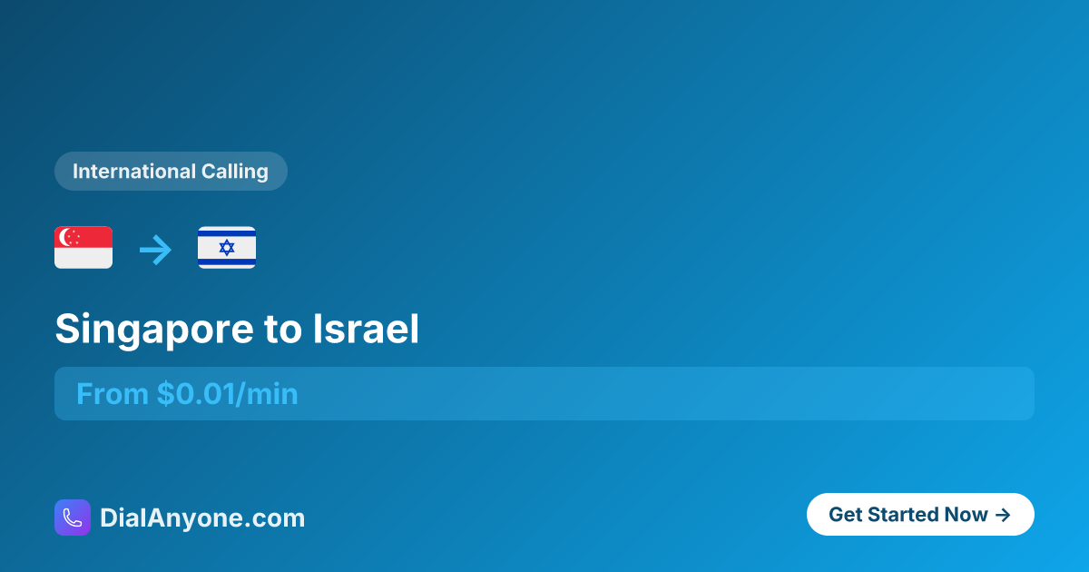 Call Israel from Singapore - Cheapest Way from $0.01/min | 2025 ...