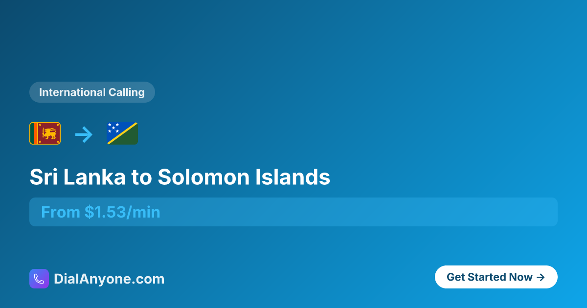 Call Solomon Islands from Sri Lanka - Cheapest Way from $2.75/min ...