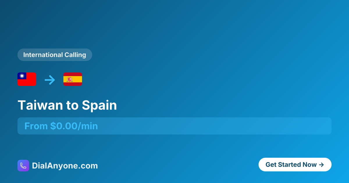 Call Spain from Taiwan - Cheapest Way from $0.08/min | 2025 | DialAnyone